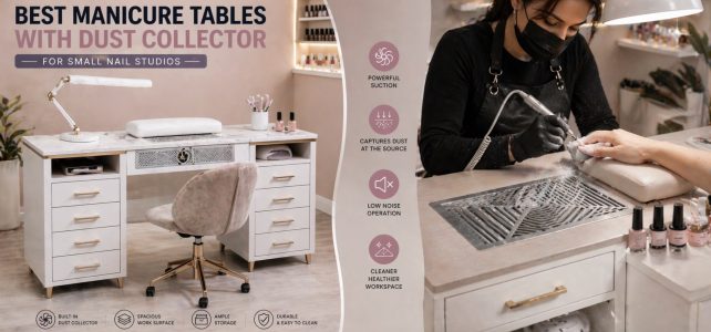 Best Manicure Tables With Dust Collector for Small Nail Studios